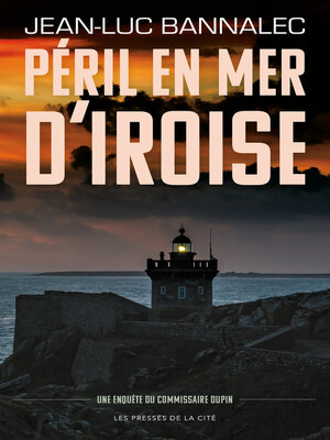 cover image of Péril en mer d'Iroise. Une enquête du commissaire Dupin